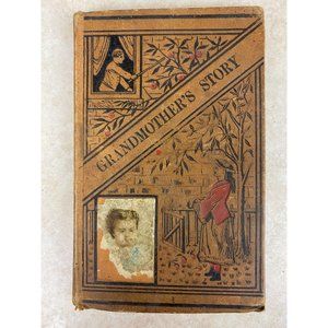 Grandmothers Story D. Lothrop & Co.1884